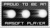 Proud to be an Airsoft Player