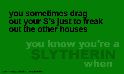 You-know-you-re-a-Slytherin-when-slytherin-26779958-500-300.gif