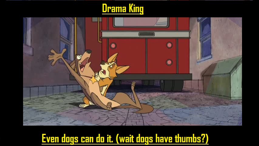 Drama king