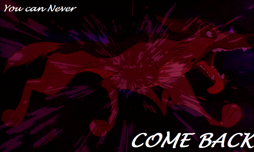 You Can Never COME BACK