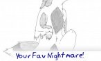 Your Fav Nightmare!
