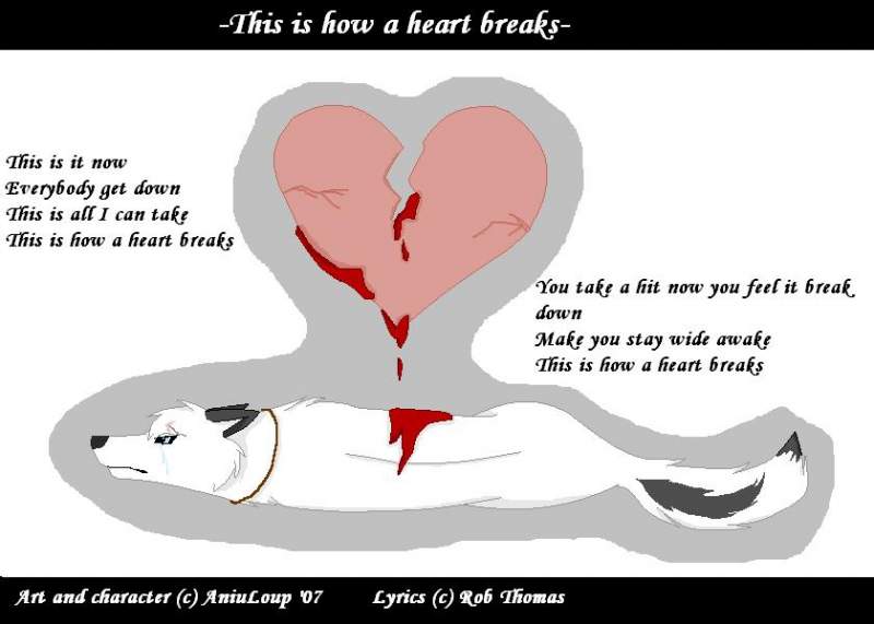-This is how a heart breaks-