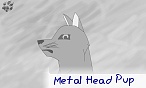 Metal Head Pup