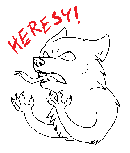 HERESY!