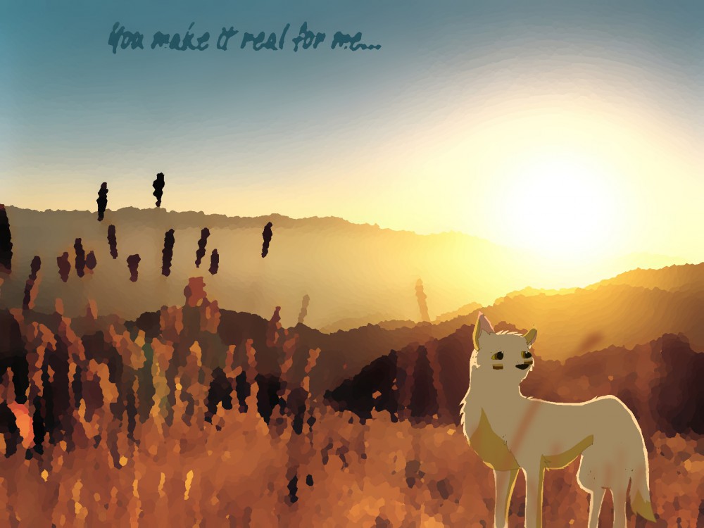 You make it real for me-ee