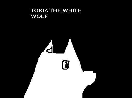 TOKIA THE WHITE WOLF