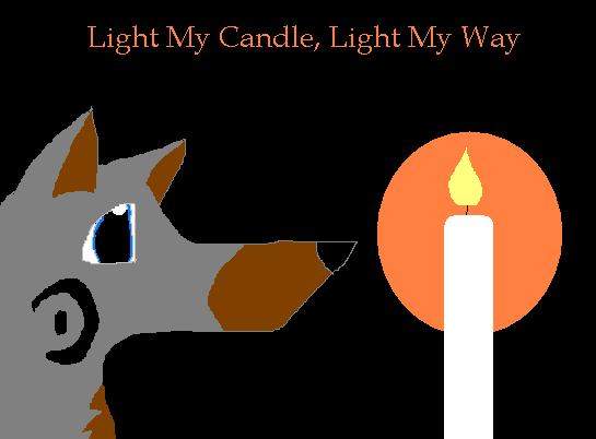 Light My Candle, Light My Way