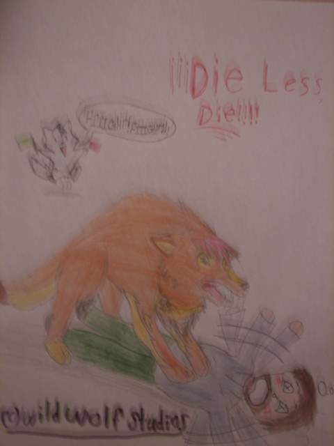 Die Less!DIE!!!!