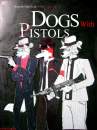Dogs with Pistols!