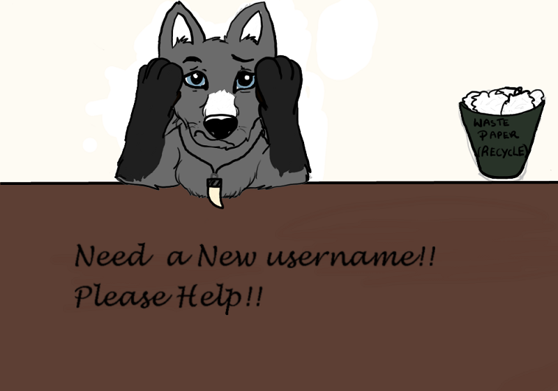 Need a new username- PLEASE HELP!!