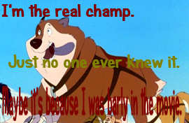 I'm the real champ. *randomness*