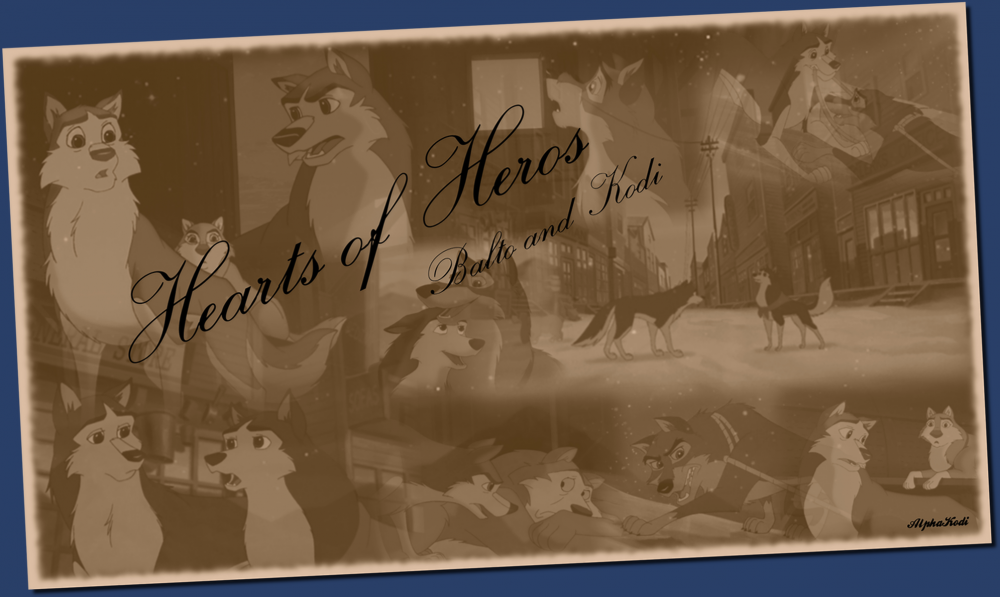 Hearts of Heros - Balto and kodi