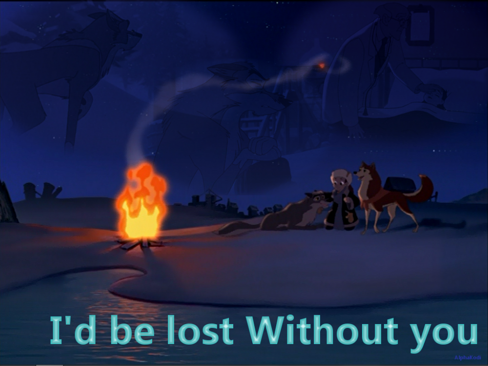 I'd be lost without you