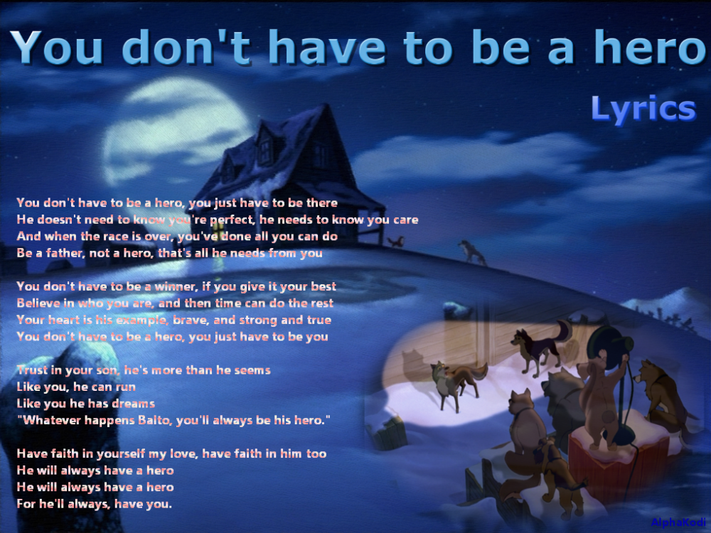 Lyrics:You don't have to be a hero