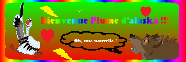 Bienvenue Plume D'Alaska !!!