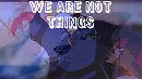 We are not things