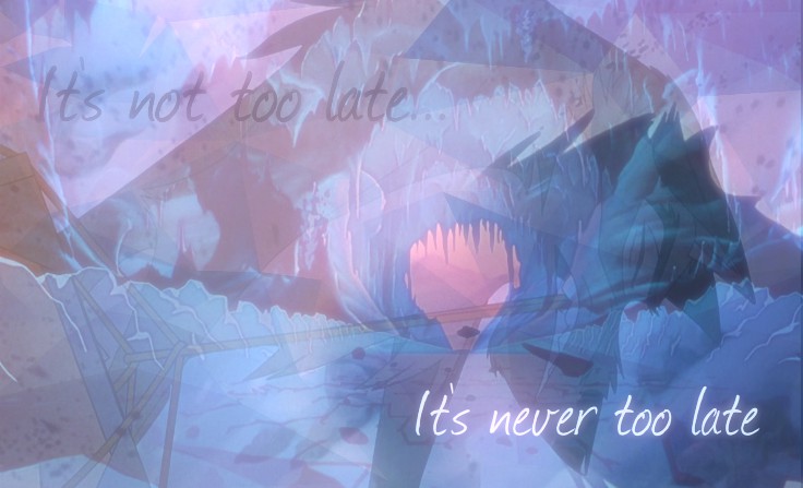 Never too late