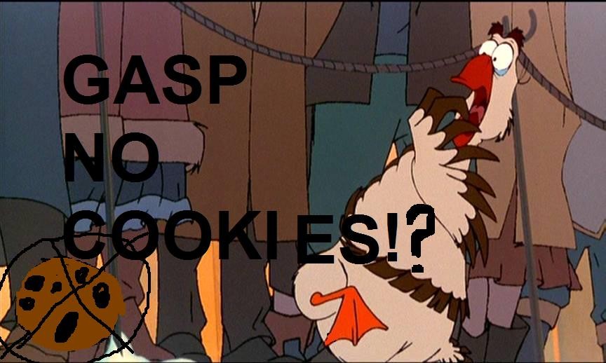 GASP NO COOKIES!?