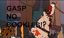 GASP NO COOKIES!?