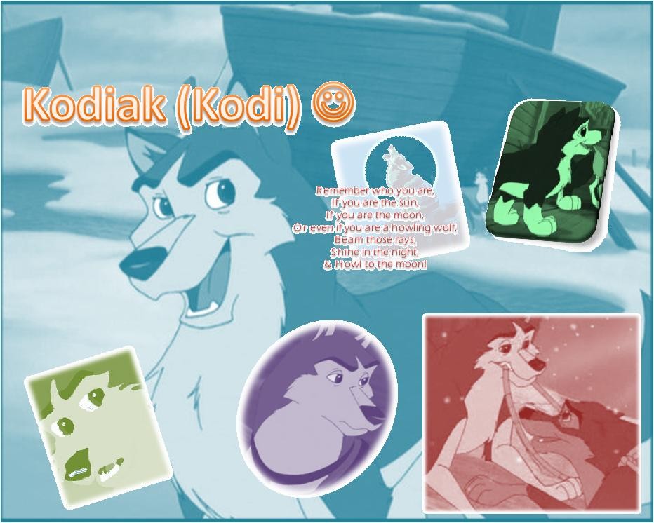 Remember who you are Kodiak!!!