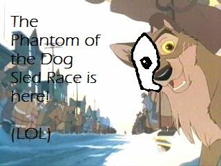 The Phantom of The Dog Sled Race!