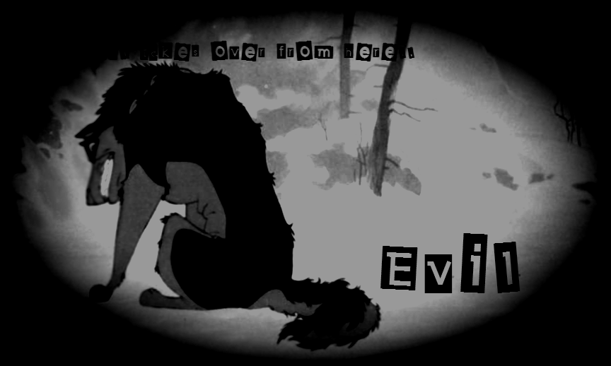 Evil..