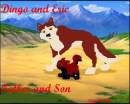 Dingo and Eric (Fother and Son)