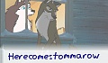 herecomestommarow
