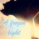 A frozen light...