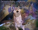I'm not a baby anymore...
