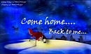 Come Home to me...
