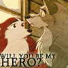 Will You Be My Hero?