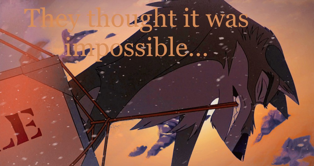 They thought it was impossible…