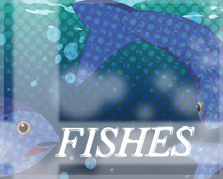Fishes :D