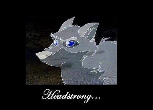 Headstrong...