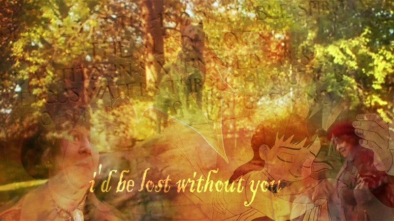 i'd be lost without you
