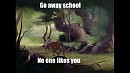 Go away school
