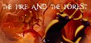 The fire and the forest  : WARNING !!!!!!