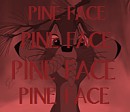 PINE FACE.