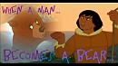  When a Man becomes a Bear... 