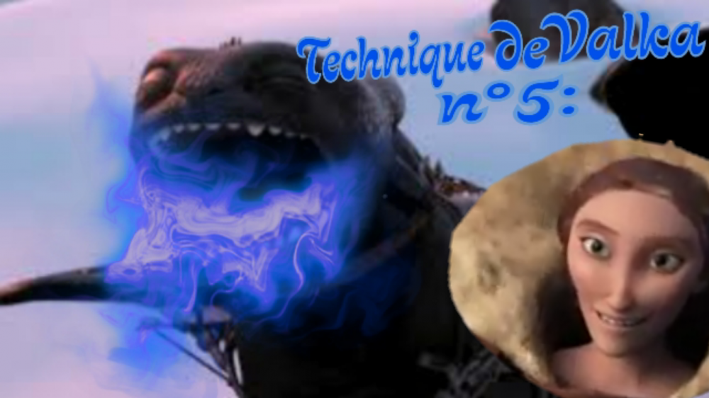 Technique de Valka 