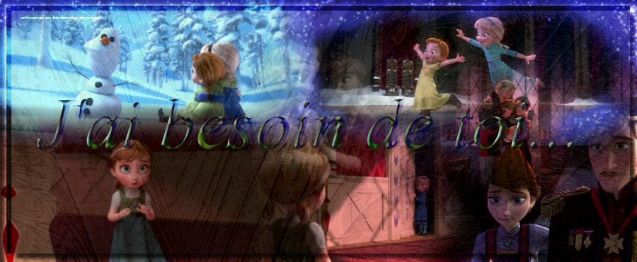 J'ai besoin de toi...