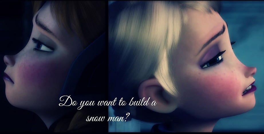 Do you want to build a snowman? 