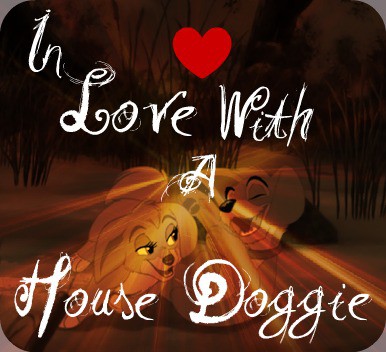 .::In Love With A House Doggie::.