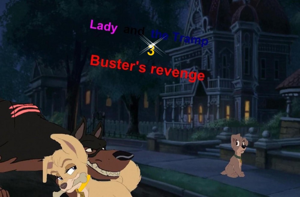 Lady and the Tramp 3:Buster's revenge.