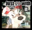 Just Go With it.
