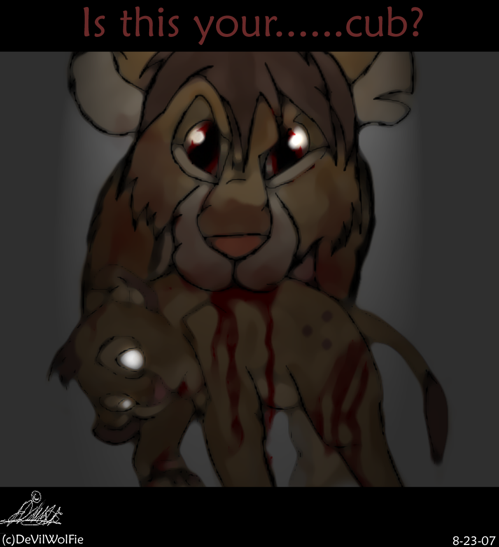 Is this your.....cub?