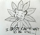I just can't Wait to be King !  - First Version.