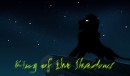 King of the Shadows