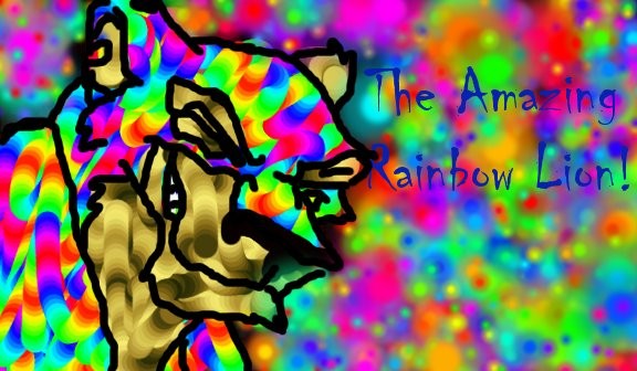 The Amazing Rainbow Lion!